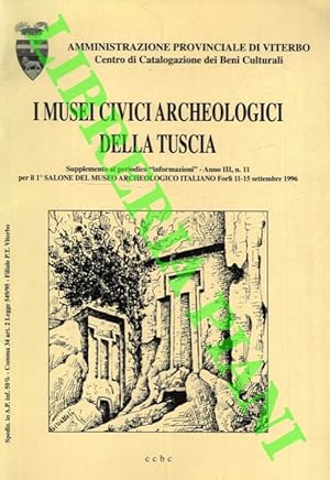 I Musei Civici Archeologici della Tuscia.