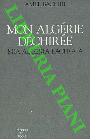Mon Algérie déchirée. Mia Algeria lacerata.