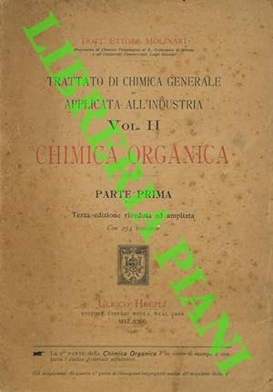 Trattato di chimica generale applicata all'industria. Volume II. Chimica organica.