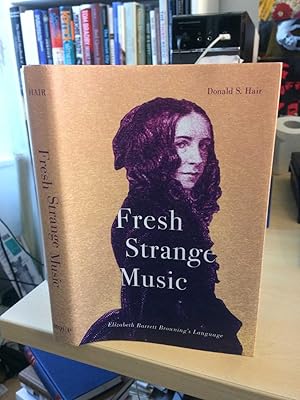 Seller image for Fresh Strange Music. Elizabeth Barrett Browning's Language for sale by Dreadnought Books