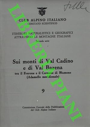 Seller image for Sui monti di Val Cadino e di Val Bazena tra il Frerone e il Cornone di Blumone. (Adamello meridionale) for sale by Libreria Piani