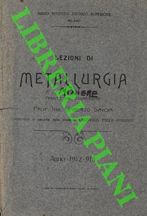 Lezioni di metallurgia (e miniere). Anno 1912-1913.