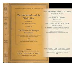 Seller image for The Netherlands and the world war: studies in the war history of a neutral. Volume 3: The effect of the war upon the colonies / by J. H. Carpentier Alting and W. de Cock Buning for sale by WeBuyBooks