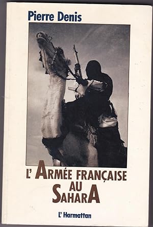 L'armée française au Sahara, de Napoléon à 1990