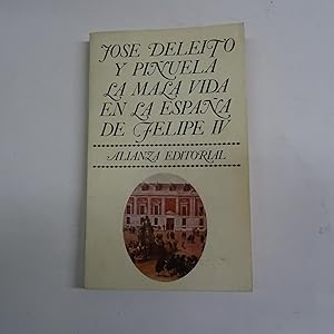 Seller image for LA MALA VIDA EN LA ESPAA DE FELIPE IV. for sale by Librera J. Cintas