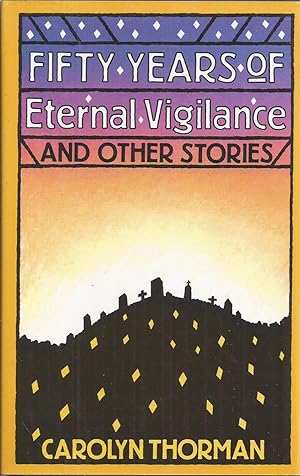 Fifty Years of Eternal Vigilance and Other Stories (signed)