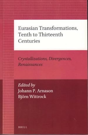 Bild des Verkufers fr Eurasian Transformations, Tenth To Thirteenth Centuries. Crystallizations, Divergences, Renaissances. zum Verkauf von Rnnells Antikvariat AB