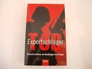 Bild des Verkufers fr Exportschlager Tod: Deutsche Sldner als Handlanger des Krieges. zum Verkauf von Der-Philo-soph