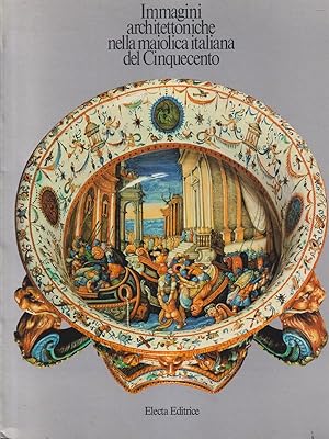 Immagine del venditore per Immagini architettoniche nella maiolica italiana del Cinquecento venduto da Librodifaccia