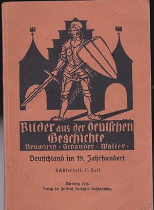 Bilder aus der deutschen Geschichte: Deutschland im 19. Jahrhundert. Schülerheft 2. Teil