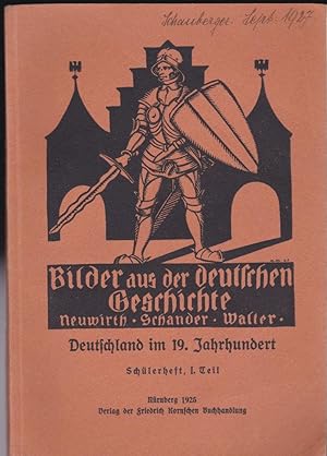 Bilder aus der deutschen Geschichte: Deutschland im 19. Jahrhundert. Schülerheft 1. Teil