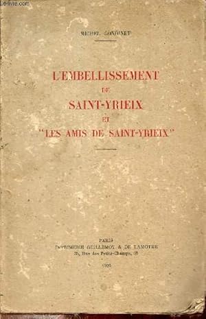 Seller image for L'embellissement de Saint Yrieix et les amis de Saint Yrieix. for sale by Le-Livre