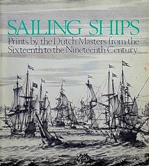Imagen del vendedor de Sailing Ships: Prints by the Dutch Masters from the Seventeenth to the Nineteenth Century a la venta por LEFT COAST BOOKS