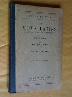 Seller image for Les mots latins groups d'aprs le sens et l'tymologie Cours intermdiaire, 23e dition for sale by Claudine Bouvier