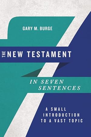 Imagen del vendedor de The New Testament in Seven Sentences A Small Introduction to a Vast Topic (Paperback) a la venta por Grand Eagle Retail
