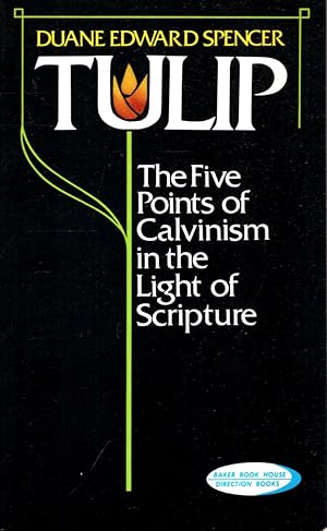 Seller image for Tulip : The Five Points of Calvinism in the Light of Scripture for sale by Pendleburys - the bookshop in the hills