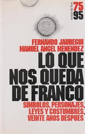 Imagen del vendedor de Lo que nos queda de Franco a la venta por Librera Cajn Desastre