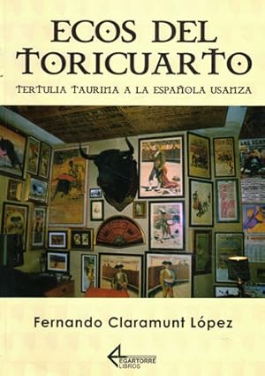Seller image for Ecos del toricuarto. Tertulia taurina a la espaola usanza for sale by Librera Cajn Desastre