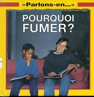 Bild des Verkufers fr Parlons-en - Pourquoi fumer ? zum Verkauf von Librairie Le Nord