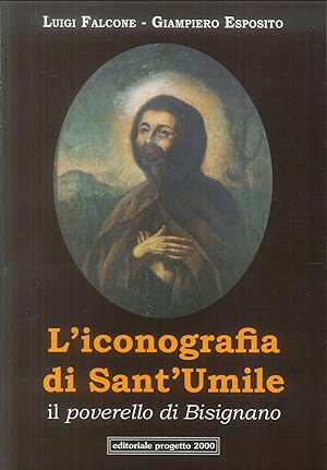 Image du vendeur pour L'Iconografia di Sant'Umile. Il Poverello di Bisignano mis en vente par Libro Co. Italia Srl