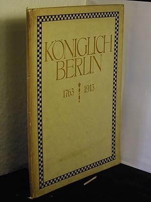 Bild des Verkufers fr Koeniglich Berlin 1763 - 1913 - Gedenkblatt zum 150jhrigen Jubilum der Kniglichen Porzellan-Manufaktur Berlin - zum Verkauf von Erlbachbuch Antiquariat