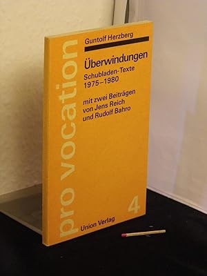 Überwindungen - Schubladentexte 1975-1980 - mit zwei Beiträgen von Jens Reich und Rudolf Bahro - ...