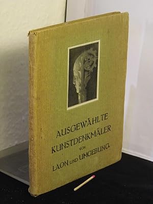 Ausgewählte Kunstdenkmäler von Laon und Umgebung. -