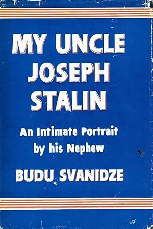 Imagen del vendedor de My Uncle Joseph Stalin An Intimate Portrait by His Nephew a la venta por Z-A LLC