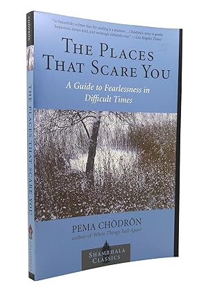 Seller image for THE PLACES THAT SCARE YOU A Guide to Fearlessness in Difficult Times Shambhala Classics for sale by Rare Book Cellar