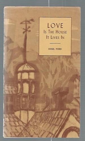 Seller image for Love is the House It Lives In for sale by K. L. Givens Books