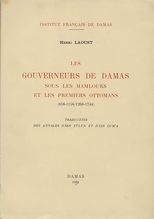 Bild des Verkufers fr Les Gouverneurs de Damas Sous Les Mamlouks Et Les premiers Ottoman ( 658-1156/1260-1744). zum Verkauf von FOLIOS LIMITED