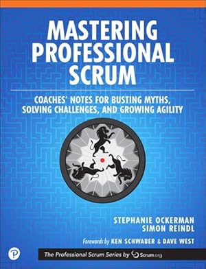 Image du vendeur pour Mastering Professional Scrum : A Practitioners Guide to Overcoming Challenges and Maximizing the Benefits of Agility mis en vente par GreatBookPrices