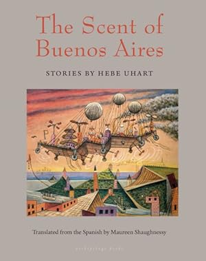 Seller image for Scent of Buenos Aires : Stories for sale by GreatBookPrices