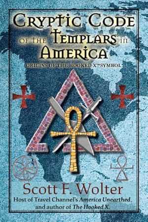 Bild des Verkufers fr Cryptic Code of the Templars in America : Origins of the Hooked X Symbol zum Verkauf von GreatBookPrices