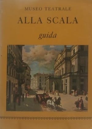 Seller image for Museo Teatrale. Alla Scala. Guida. for sale by FIRENZELIBRI SRL