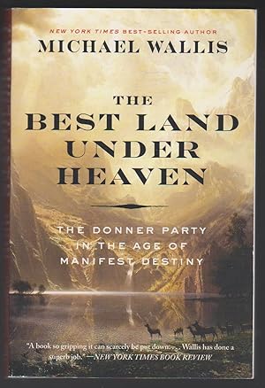 Seller image for The Best Land under Heaven The Donner Party in the Age of Manifest Destiny for sale by Courtney McElvogue Crafts& Vintage Finds