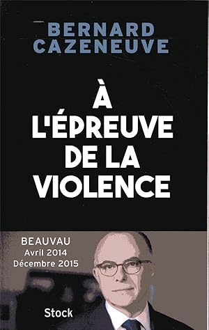 à l'épreuve de la violence ; Beauvau avril 2014-décembre 2015