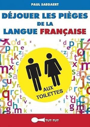 déjouer les pièges de la langue française aux toilettes