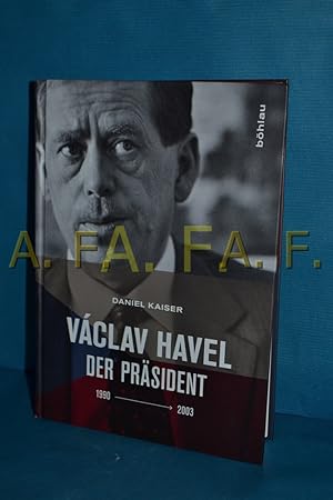 Bild des Verkufers fr Vclav Havel : der Prsident (1990-2003). Daniel Kaiser , aus dem Tschechischen bersetzt von Silke Klein zum Verkauf von Antiquarische Fundgrube e.U.