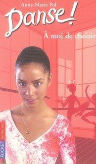 Seller image for danse t.2 ;  moi de choisir for sale by Chapitre.com : livres et presse ancienne