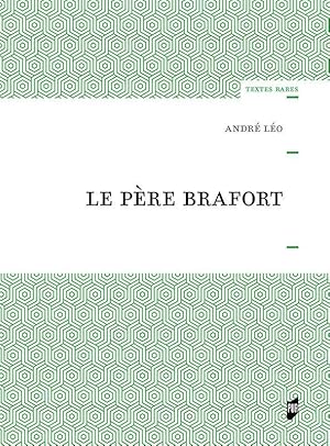 Bild des Verkufers fr le pre Brafort zum Verkauf von Chapitre.com : livres et presse ancienne