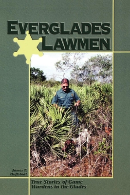 Seller image for Everglades Lawmen: True Stories of Game Wardens in the Glades (Paperback or Softback) for sale by BargainBookStores