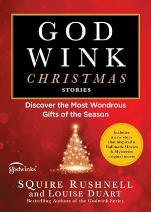 Seller image for God Wink Christmas Stories : Discover the Most Wondrous Gifts of the Season for sale by GreatBookPrices