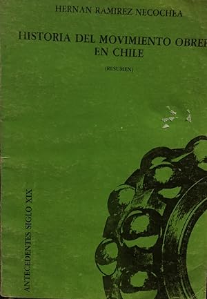 Historia del movimiento obrero en Chile. Antecedentes siglo XIX. ( Resumen ). Presentación Pedro ...