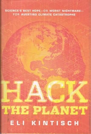 Immagine del venditore per Hack the Planet: Science's Best Hope - or Worst Nightmare - for Averting Climate Catastrophe venduto da Goulds Book Arcade, Sydney