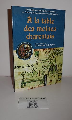 Bild des Verkufers fr A la table des moines Charentais. Archologie de l'alimentation monastique en Charente. Geste ditions. 2005. zum Verkauf von Mesnard - Comptoir du Livre Ancien