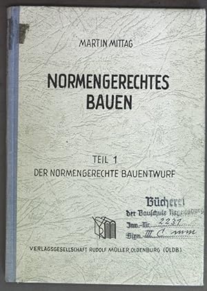 Bild des Verkufers fr Normengerechtes Bauen Teil 1: Der normengerechte Bauentwurf. zum Verkauf von books4less (Versandantiquariat Petra Gros GmbH & Co. KG)