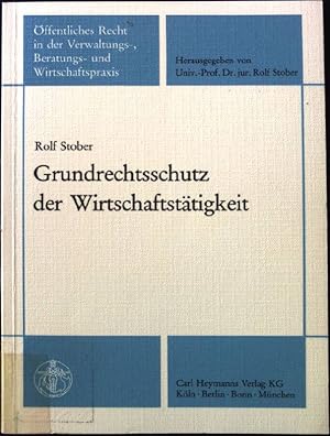 Seller image for Grundrechtsschutz der Wirtschaftsttigkeit. ffentliches Recht in der Verwaltungs-, Beratungs- und Wirtschaftspraxis for sale by books4less (Versandantiquariat Petra Gros GmbH & Co. KG)