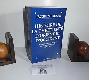 Histoire de la chrétienté d'orient et d'occident. De la conversion des Barbares au sac de Constan...