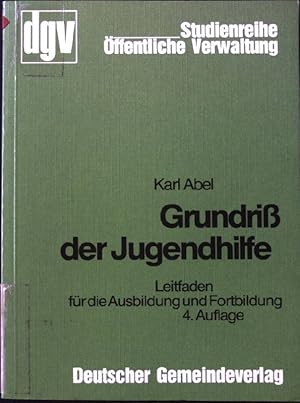 Bild des Verk�ufers f�r Grundriss der Jugendhilfe : Leitf. f�r d. Aus- u. Fortbildung. dgv-Studienreihe �ffentliche Verwaltung zum Verkauf von books4less (Versandantiquariat Petra Gros GmbH & Co. KG)